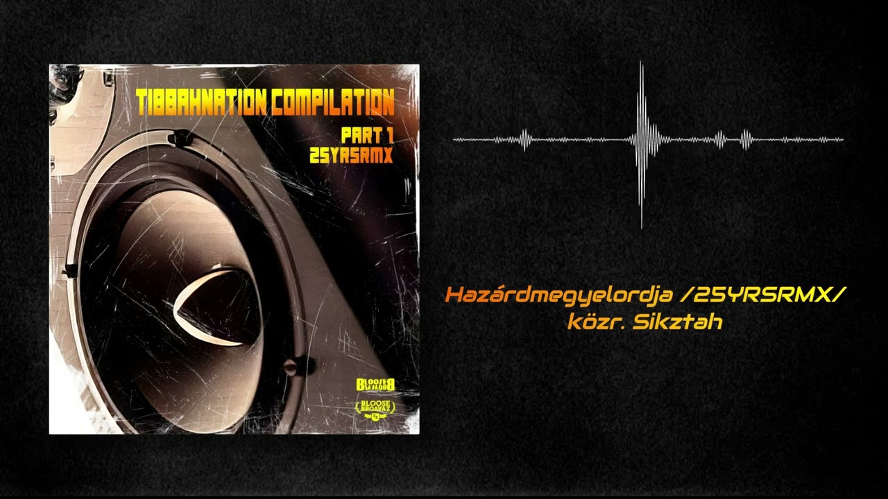 Tibbah - HazárdMegyeLordja 25YRSRMX (közr. Sikztah)
