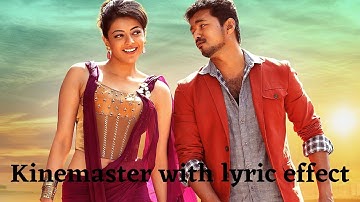 jilla | kinemaster with lyric effect| #mt #musictherapy |kinemaster tutorial| vijay  kajal #movie