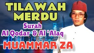 TILAWAH MERDU MUAMMAR ZA || Al Qodar dan Al 'Alaq