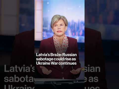 Latvia’s Braže: Russian sabotage could rise as Ukraine War continues