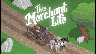 Getting Started as a Merchant! - This Merchant Life Gameplay impressions screenshot 4