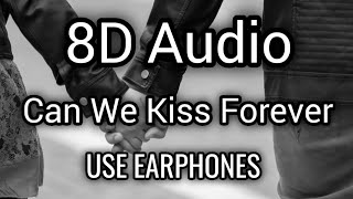 Kina - Can we Kiss Forever (8D Audio) ft. Adriana Proenza | Use Earphones