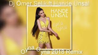 Hande Ünsal - Oyna Oyna (Dj Ömer Selik ) 2018 Remix Resimi