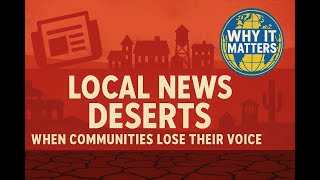 Local News Deserts: When Communities Lose Their Voice