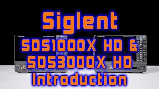 Siglent - SDS1000X HD and SDS3000X HD 12 Bit Oscilloscopes Introduction