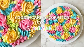 Decorating A Cookie Cake - Colorful Ercream Flowers