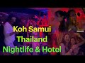 KOH SAMUI CHEWANG THAILAND NIGHTLIFE CITY & HOTEL 28 NOV 2021