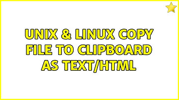 Unix & Linux: Copy file to clipboard as text/html