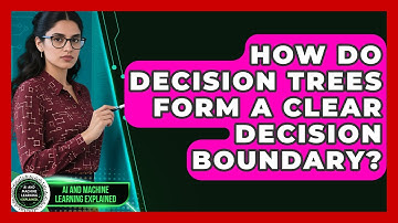 How Do Decision Trees Form A Clear Decision Boundary? - AI and Machine Learning Explained