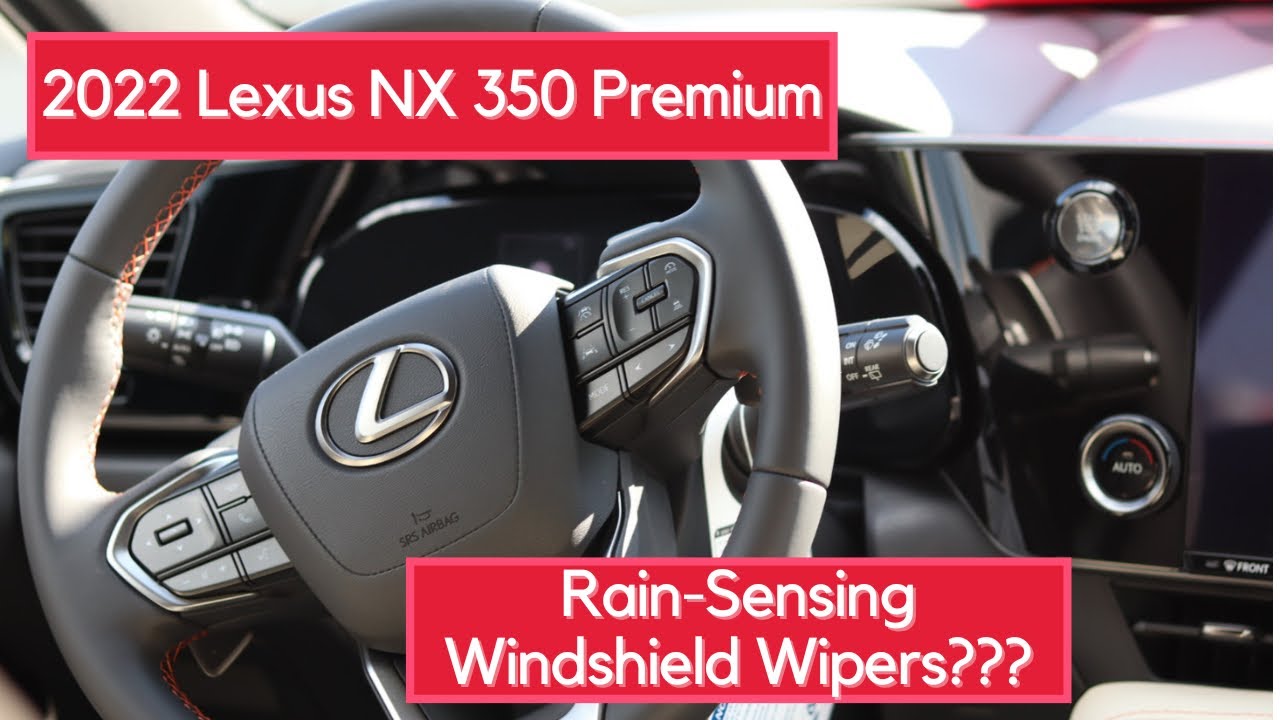 **NEW LEXUS NX 350 PREMIUM** RainSensing Windshield Wipers YouTube