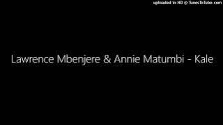 Lawrence Mbenjere & Annie Matumbi - Kale