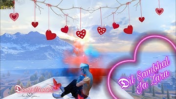 #montage ||video_ Dil Sambhal Ja Zara song_#xml video of || #FreeFire || #DevilMaster.