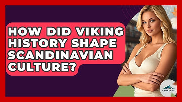 How Did Viking History Shape Scandinavian Culture? - Unmapping Scandinavia