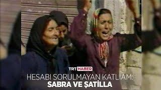 Hesabı Sorulmayan Katliam Sabra Ve Şatilla