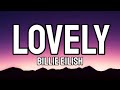 Billie Eilish - Lovely (Lyrics) Ft. Khalid