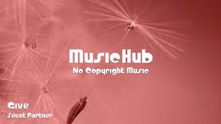 Download lagu 🎵 Give - Silent Partner 🎧 No Copyright Music 🎶 Royalty Free Music