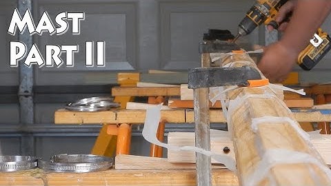 Building a SCAMP part 072 - Mast Part II