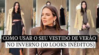 Como usar o seu Vestido de Verão no Inverno (10 looks Inéditos)