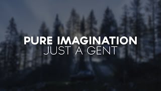 Just A Gent - Pure Imagination