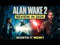 Is Alan Wake 2 Still Worth Playing In 2026 