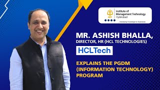 Mr. Ashish Bhalla, HCL Technologies' HR Director, explains PGDM (IT) at IMT Hyderabad.