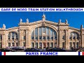 GARE DE NORD TRAIN STATION IN PARIS FRANCE WALKTHROUGH