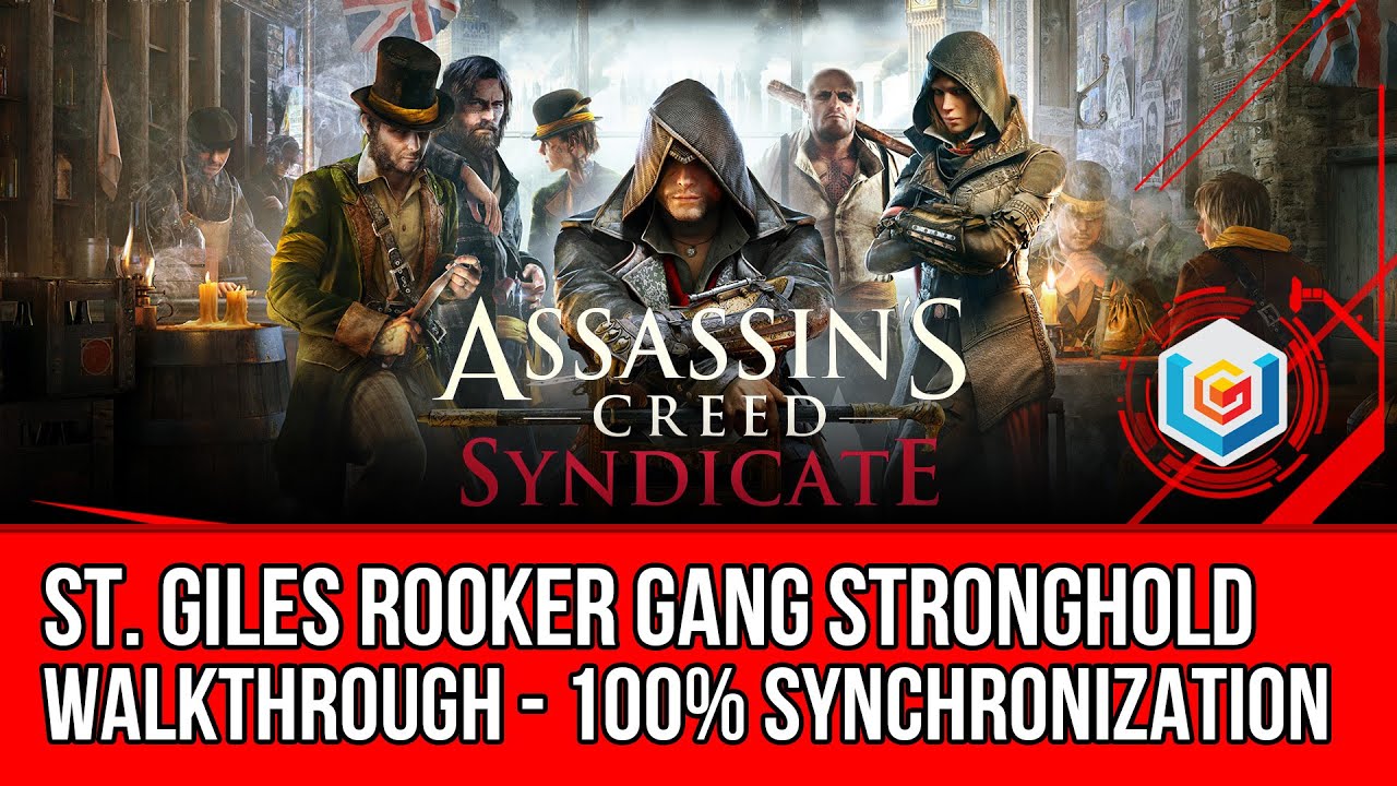 Assassin's Creed Syndicate St. Giles Rookery Gang Stronghold Activity Walkthrough - 100% Sync