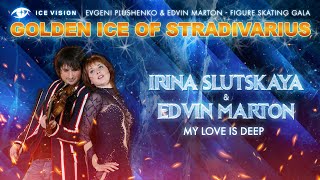 "My love is deep". Edvin Marton & Irina Slutskaya. Golden Ice of Stradivarius