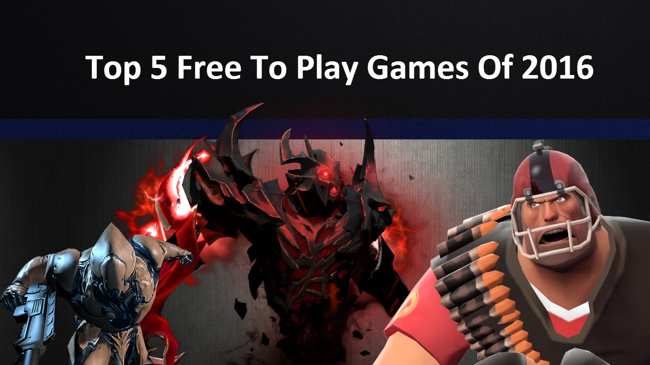 Top 5 Free To Play Games 2016