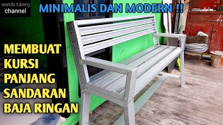 Cara membuat kursi panjang sandaran dari baja ringan hasilnya minimalis dan modern