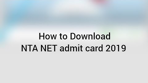 How to download NTA NET admit card June 2019 easily