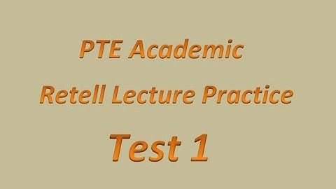 PTE Retell Lecture Practice Test 1