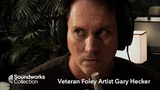 Veteran Foley Artist Gary Hecker