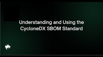 Webinar: Understanding and Using the CycloneDX SBOM Standard