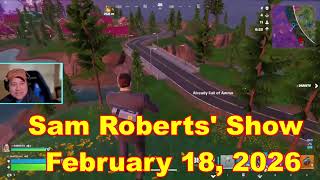 Famous LIVE Sam Roberts Show February 18, 2026 FULL SHOW Profile