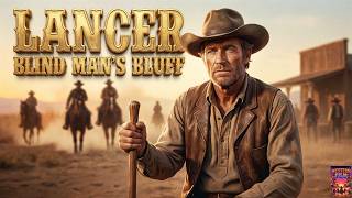 Western Film 2026 | Lancer — Blind Man's Bluff | The Wildest Western Films #1080p
