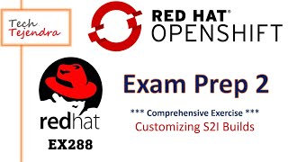 RedHat OpenShift Ex288 Exam preparation - Customizing S2I Builds solution. Exam 288 questions