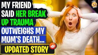 Download Lagu My Friend Said Her Break Up Trauma Outweighs My Mum's Death | r/AITA MP3