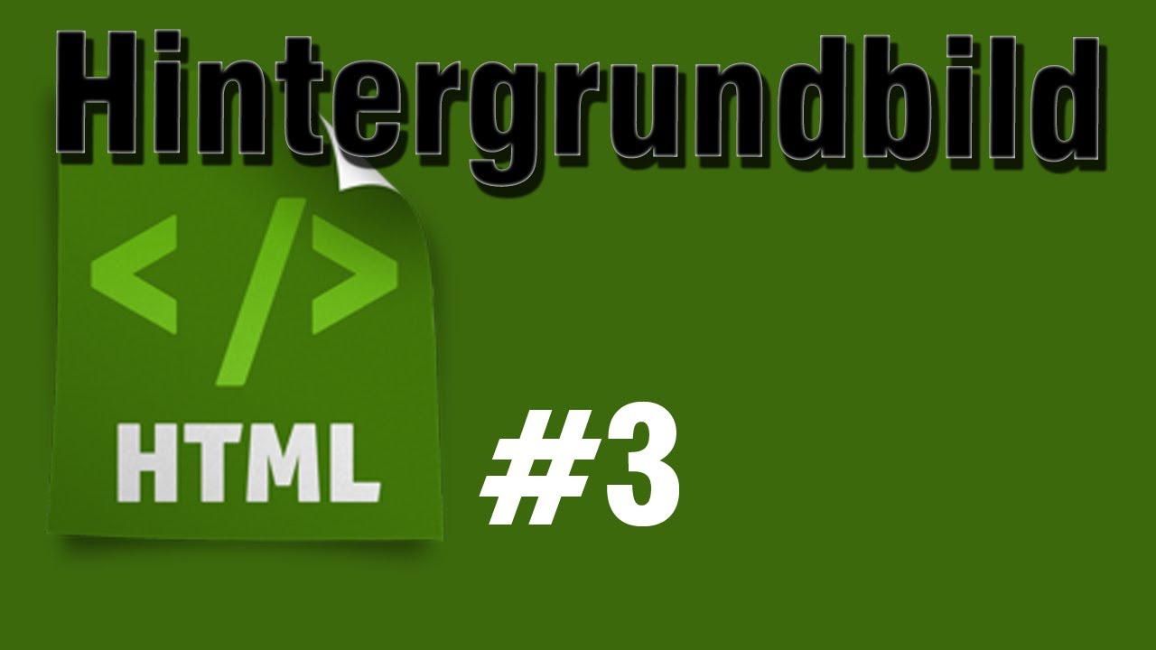 Html Tutorial 3 Ein Hintergrundbild Einfugen Hd Tutorialchannel Youtube