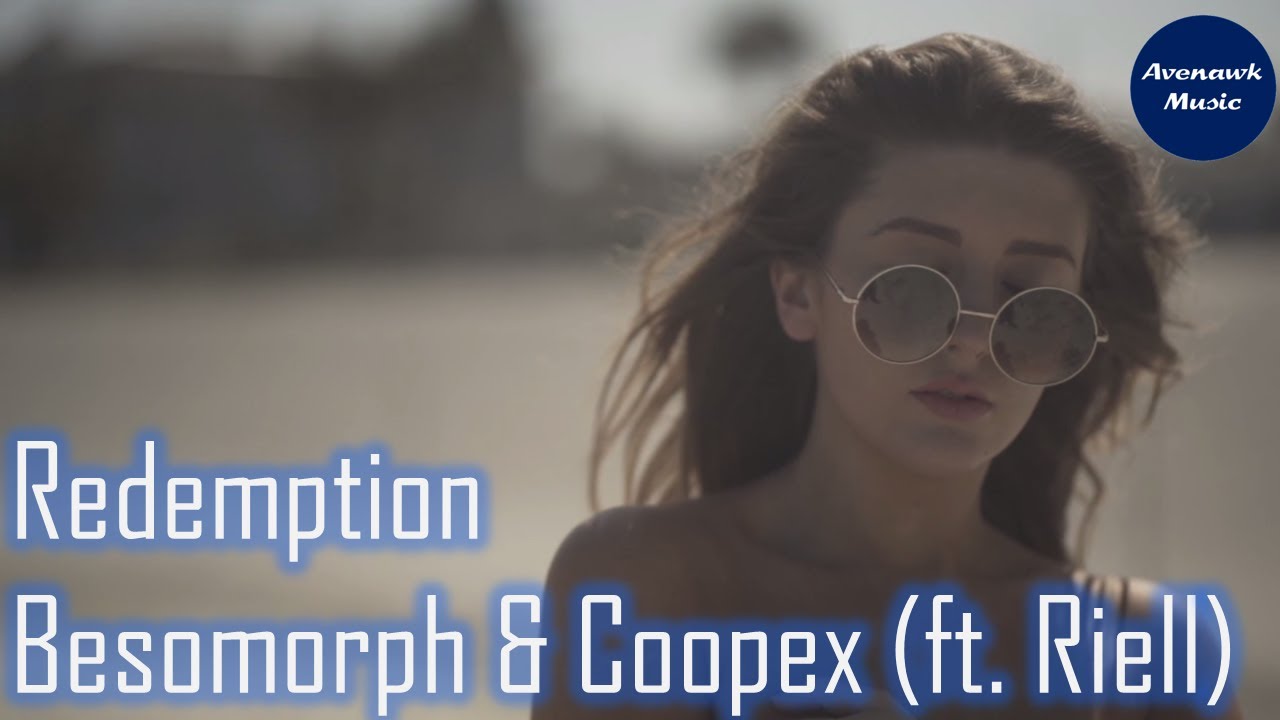 Redemption | Besomorph & Coopex (ft. Riell)  | Remix | Avenawk Music