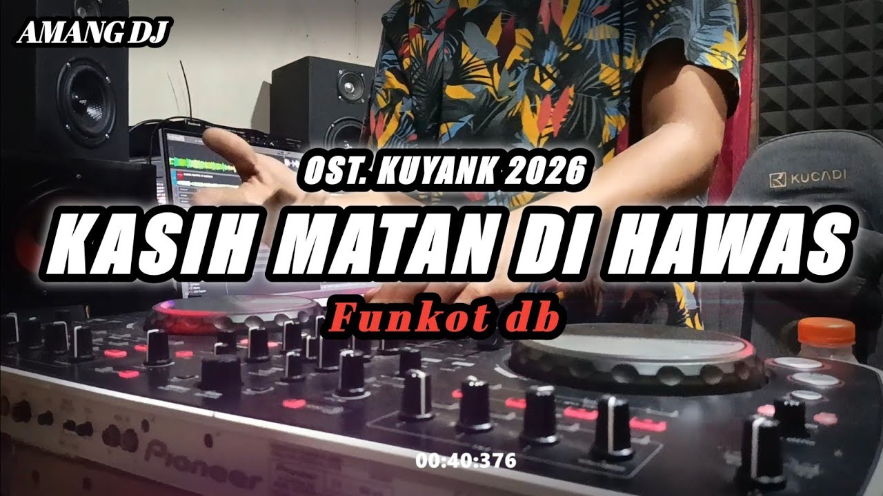DJ KASIH MATAN DI HAWAS DB | OST KUYANK 2026 | DJ REMIX TERBARU