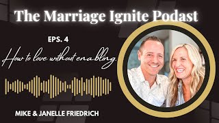 How to Love Without Enabling - Episode #4