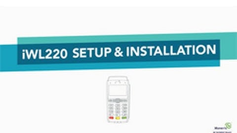 iWL220 Setup & Installation - Moneris Technical Support