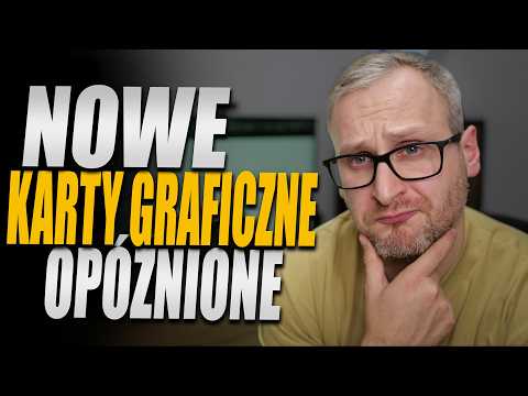 Złe wieści! NVIDIA i AMD OPOŹNIAJĄ premiery nowych kart?!