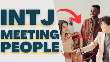 INTJ Personality Type Advice — INTJs Meeting People | From Ep 464 | PersonalityHacker.com