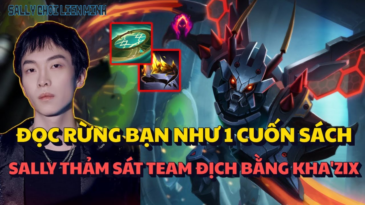 (VietSub) Sally Và Con Kha'Zix Đọc Rừng Bạn Như 1 Quyển Sách Và Cái Kết Thảm Sát Team Địch