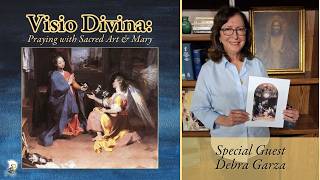 Visio Divina: Praying with Sacred Art & Mary Profile
