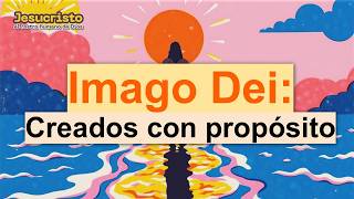 Imago Dei | Creados con propósito