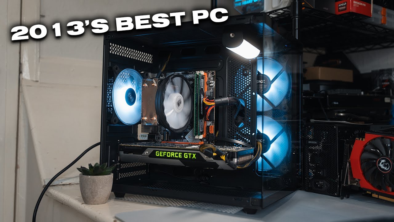 I Built 2013's Best Gaming PC - Can it Still Play Games in 2024? - YouTube