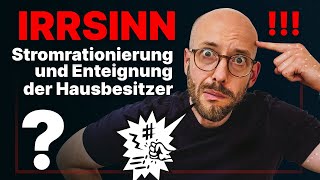 Irrsinn Energiewende Stromrationierung & Enteignung durch Wärmepumpengesetz